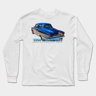 1950 Studebaker Champion Starlight Coupe Long Sleeve T-Shirt